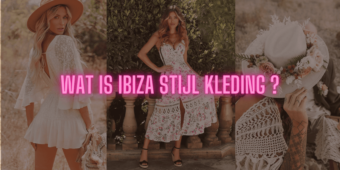 Wat is ibiza style kleding ?