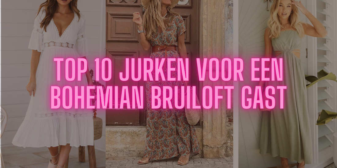 TOP 10 Jurken voor een Bohemian Bruiloft Gast